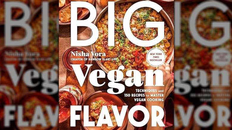 Cookbook cover of Big Vegan Flavor by Nisha Vora