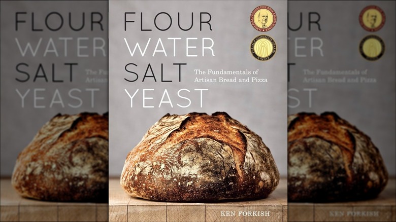 "Flour Water Salt Yeast" by Ken Forkish cookbook