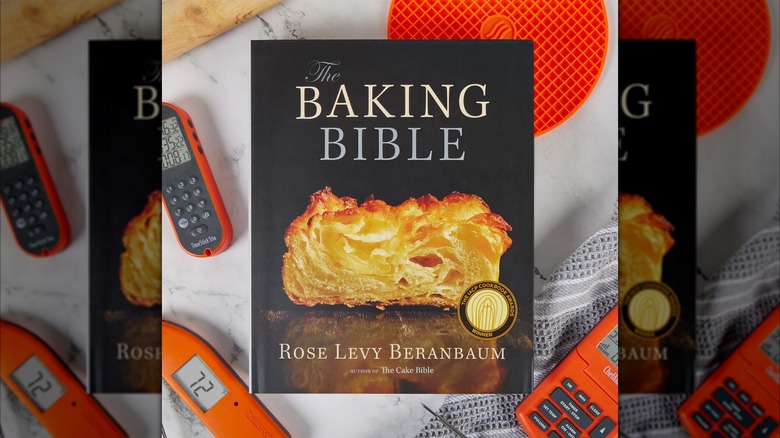 "The Baking Bible" by Rose Levy Beranbaum cookbook