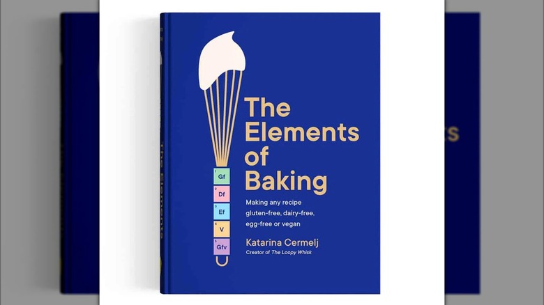 "The Elements of Baking" by Katarina Cermelj cookbook