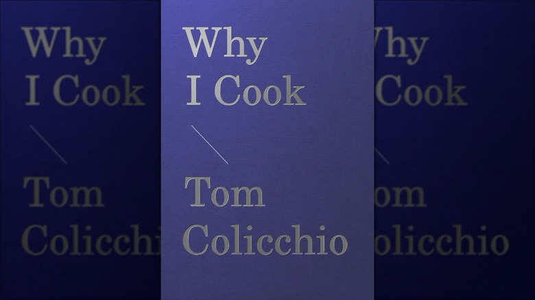 Cover of Why I Cook by Tom Colicchio