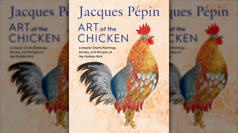 Jacques Pépin's Art of the Chicken 